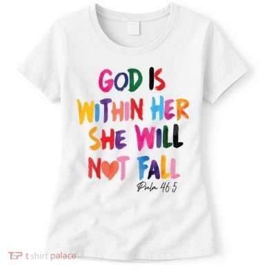 Christian God Is Within Her She Will Not Fall Christian Bible Women's T-Shirt