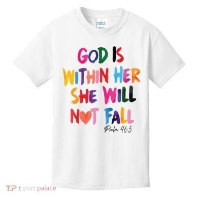 Christian God Is Within Her She Will Not Fall Christian Bible Kids T-Shirt
