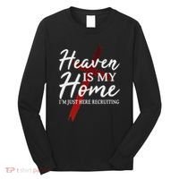 Christian God Jesus Faith Heaven Is My Home Long Sleeve Shirt thumb 0