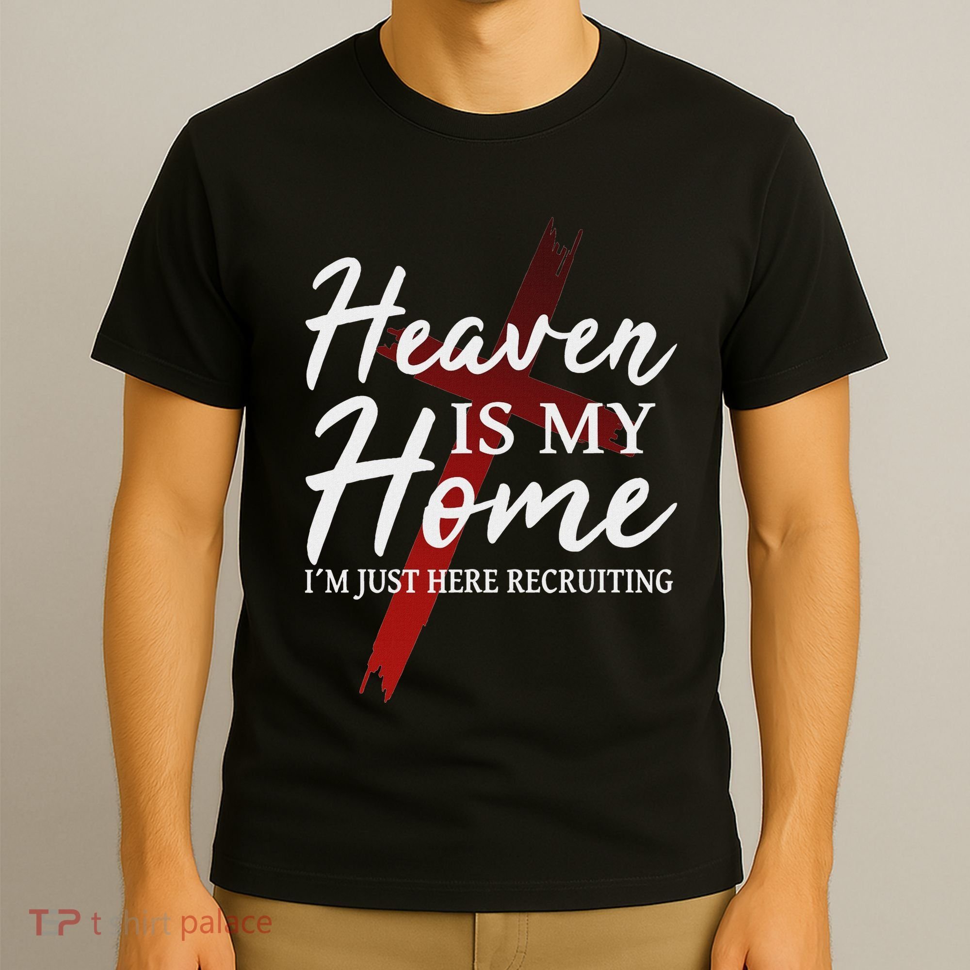 Christian God Jesus Faith Heaven Is My Home T-Shirt