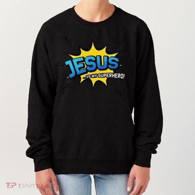 Christian Gift Jesus Is My Superhero Fun Comic Book Women's Sweatshirt