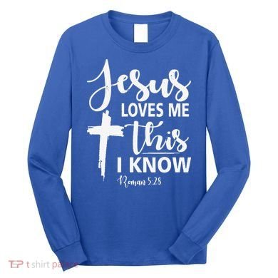 Christian Gift Jesus Love Me This I Know Long Sleeve Shirt