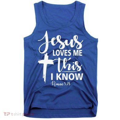 Christian Gift Jesus Love Me This I Know Tank Top