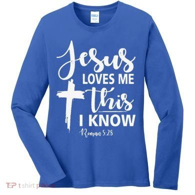 Christian Gift Jesus Love Me This I Know Women's Long Sleeve Shirt