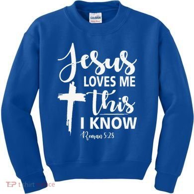 Christian Gift Jesus Love Me This I Know Kids Sweatshirt