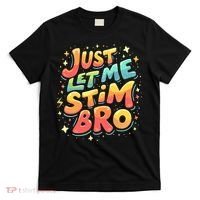 Cute Gift Just Let Me Stim Bro Groovy  Funny Autism Awareness  T-Shirt thumb 0