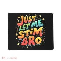Cute Gift Just Let Me Stim Bro Groovy  Funny Autism Awareness  Mousepad thumb 0