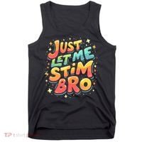 Cute Gift Just Let Me Stim Bro Groovy  Funny Autism Awareness  Tank Top thumb 0