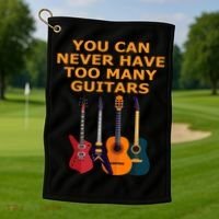 Cute Guitar Lover Gift You Can Never Have Too Many Guitars Gift Golf Towel thumb 1