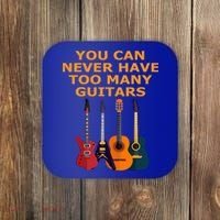 Cute Guitar Lover Gift You Can Never Have Too Many Guitars Gift Coaster thumb 0