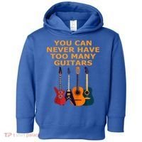 Cute Guitar Lover Gift You Can Never Have Too Many Guitars Gift Toddler Hoodie thumb 0