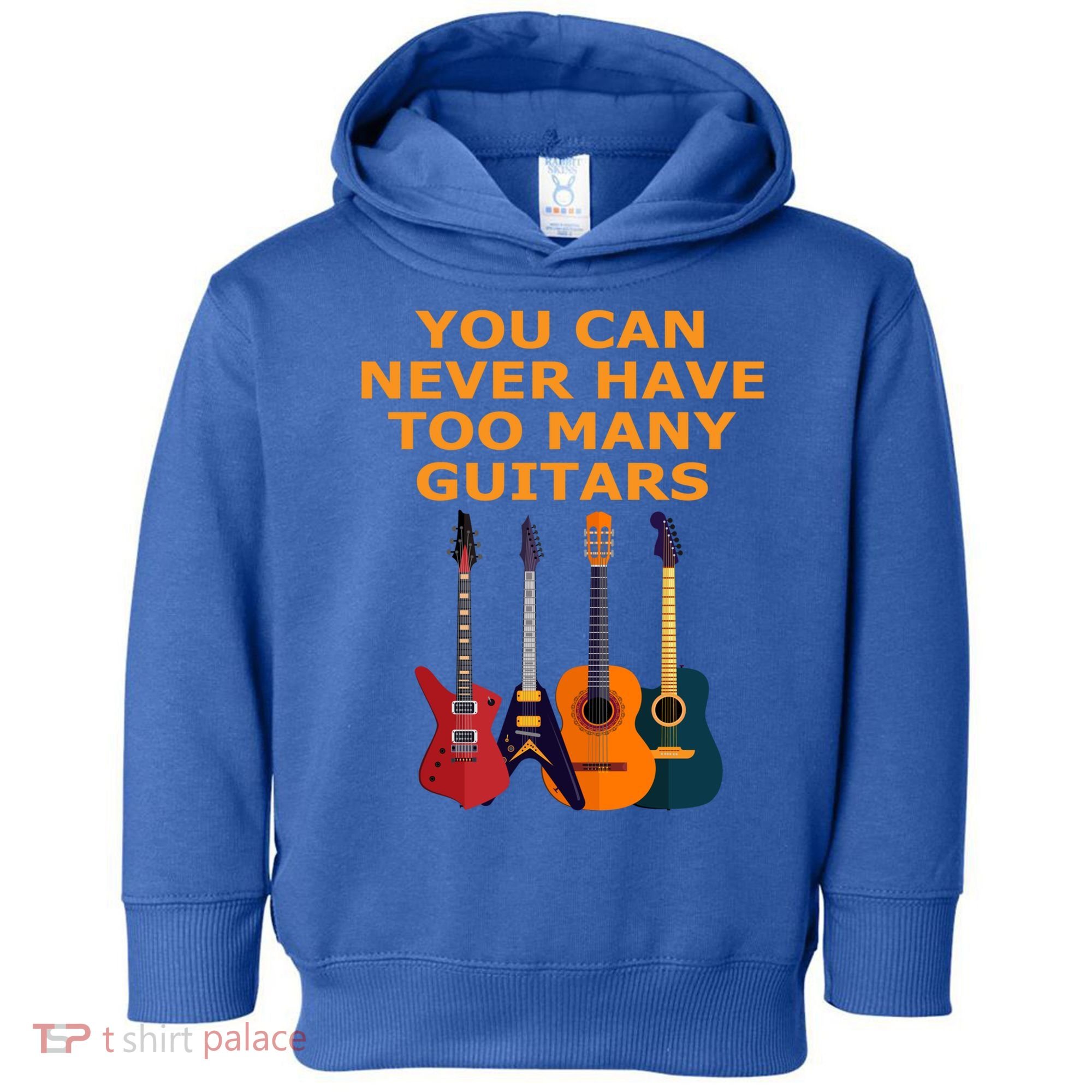 Cute Guitar Lover Gift You Can Never Have Too Many Guitars Gift Toddler Hoodie
