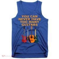 Cute Guitar Lover Gift You Can Never Have Too Many Guitars Gift Tank Top thumb 0