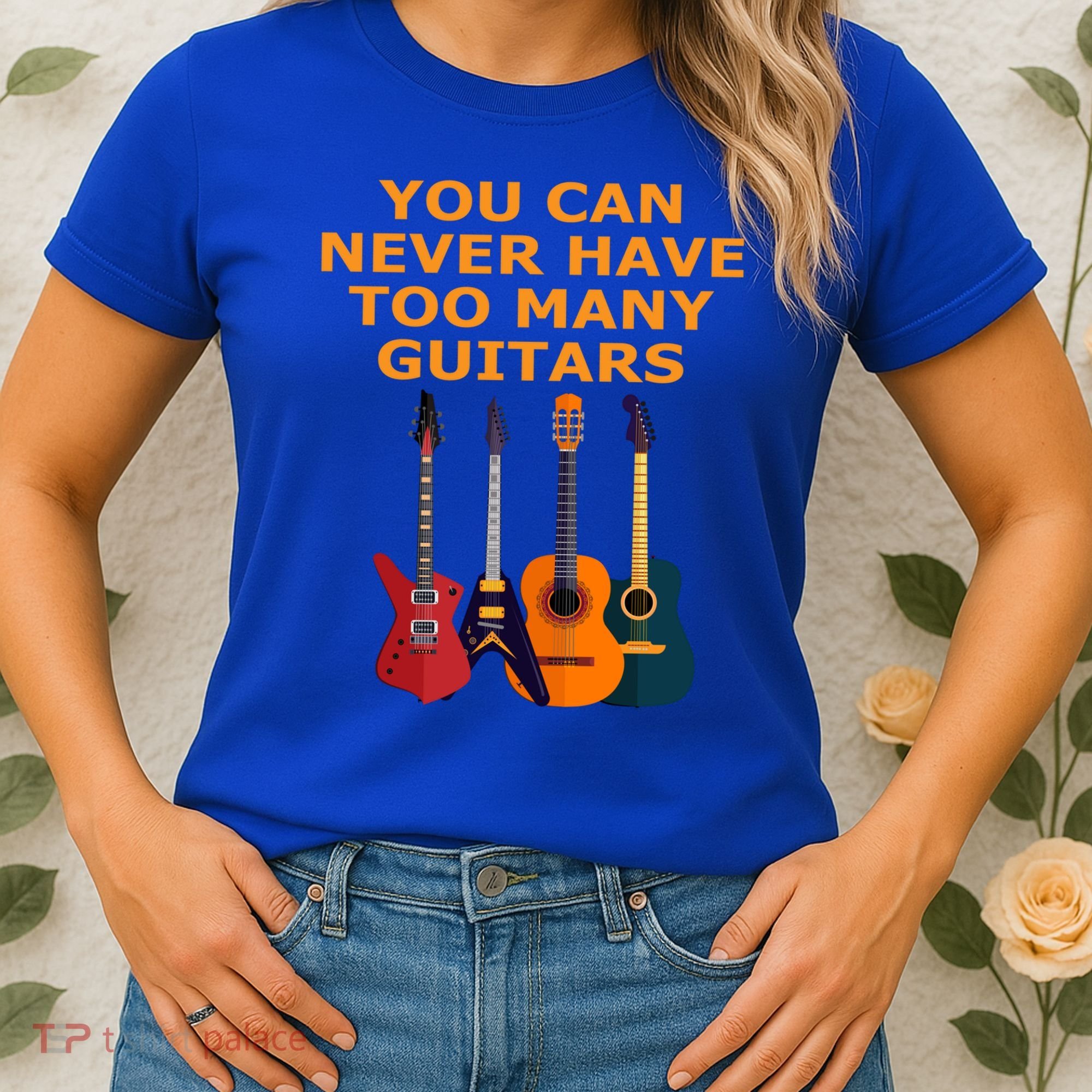 Cute Guitar Lover Gift You Can Never Have Too Many Guitars Gift Women's T-Shirt