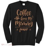 Coffee Gives Me Mommy Power Sweatshirt thumb 0