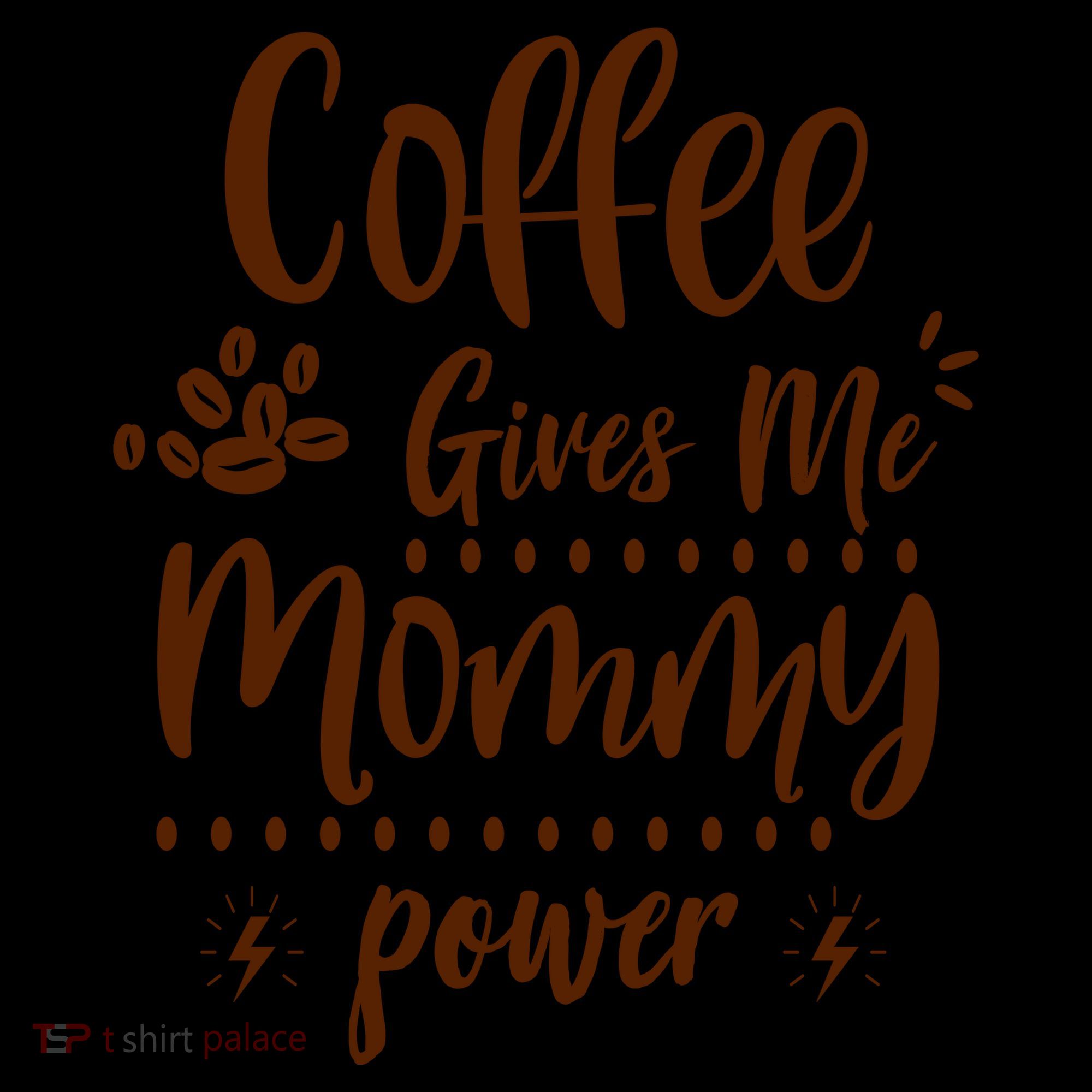 Coffee Gives Me Mommy Power Coffee Mug