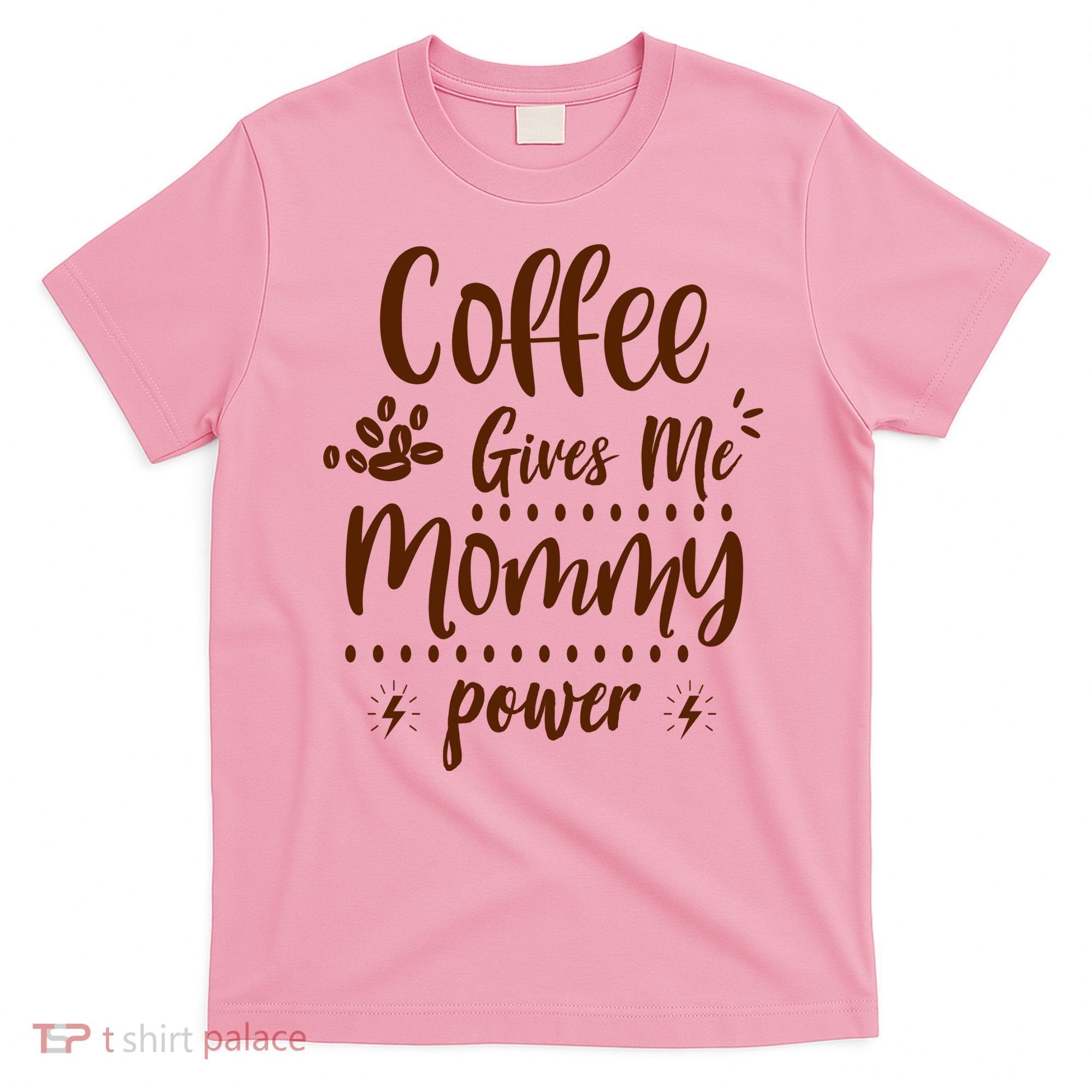 Coffee Gives Me Mommy Power T-Shirt
