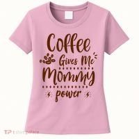 Coffee Gives Me Mommy Power Women's T-Shirt thumb 0