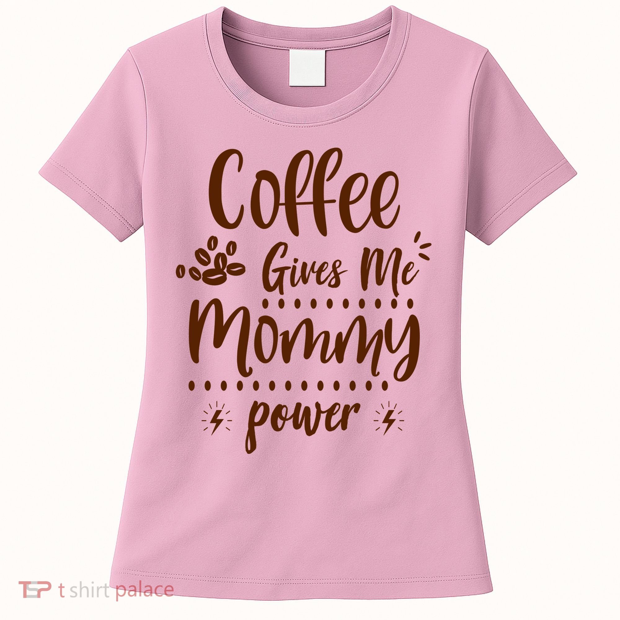 Coffee Gives Me Mommy Power Women's T-Shirt
