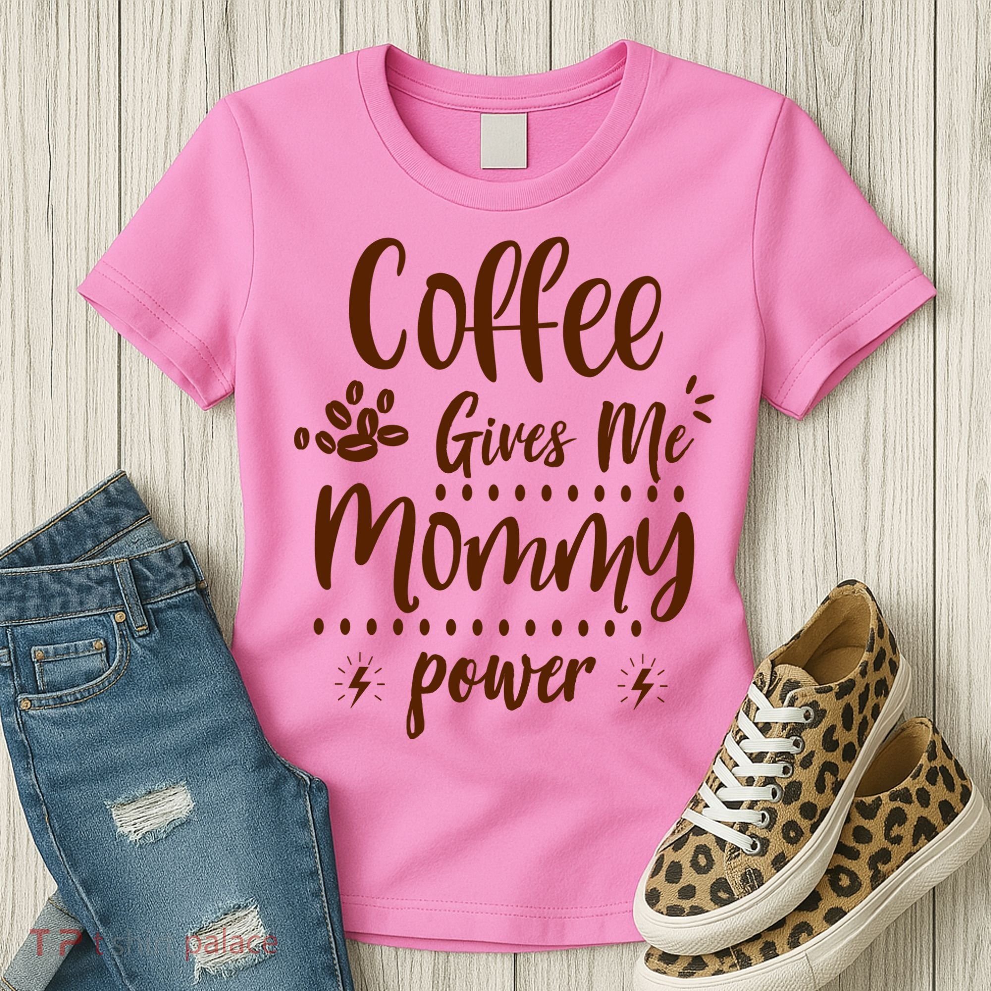 Coffee Gives Me Mommy Power Women's T-Shirt