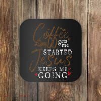 Coffee Gets Me Started Jesus Keeps Me Going Funny Jesus Coaster thumb 0