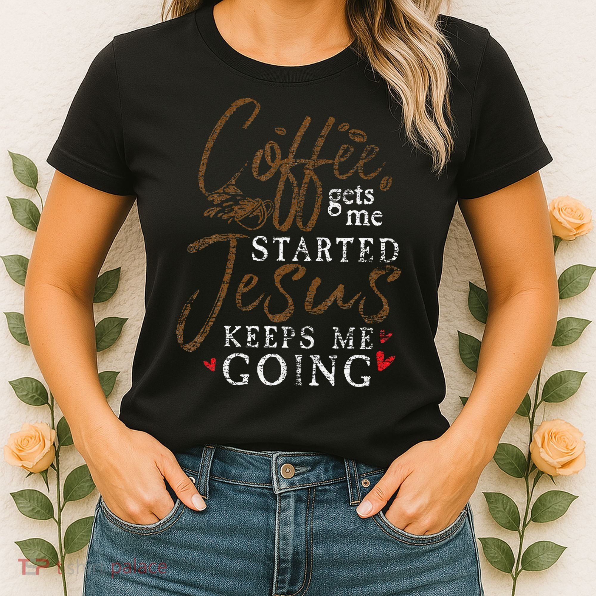 Coffee Gets Me Started Jesus Keeps Me Going Funny Jesus Women's T-Shirt