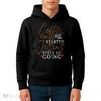 Coffee Gets Me Started Jesus Keeps Me Going Funny Jesus Kids Hoodie thumb 4