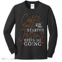 Coffee Gets Me Started Jesus Keeps Me Going Funny Jesus Kids Long Sleeve Shirt thumb 0