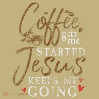 Coffee Gets Me Started Jesus Keeps Me Going Funny Jesus Button thumb 1