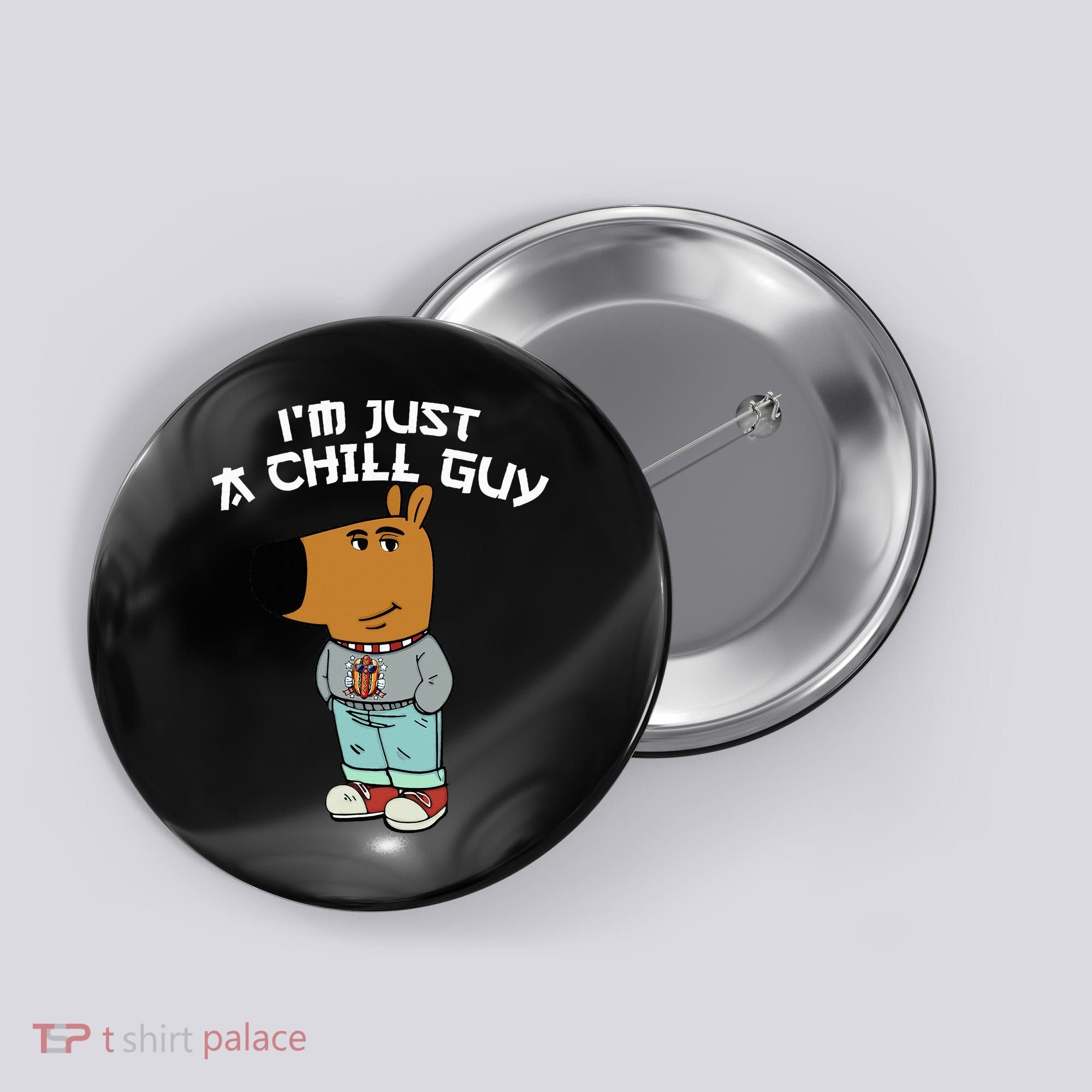 Chill Guy Meme Character Funny IM Just A Chill Guy Dog Button