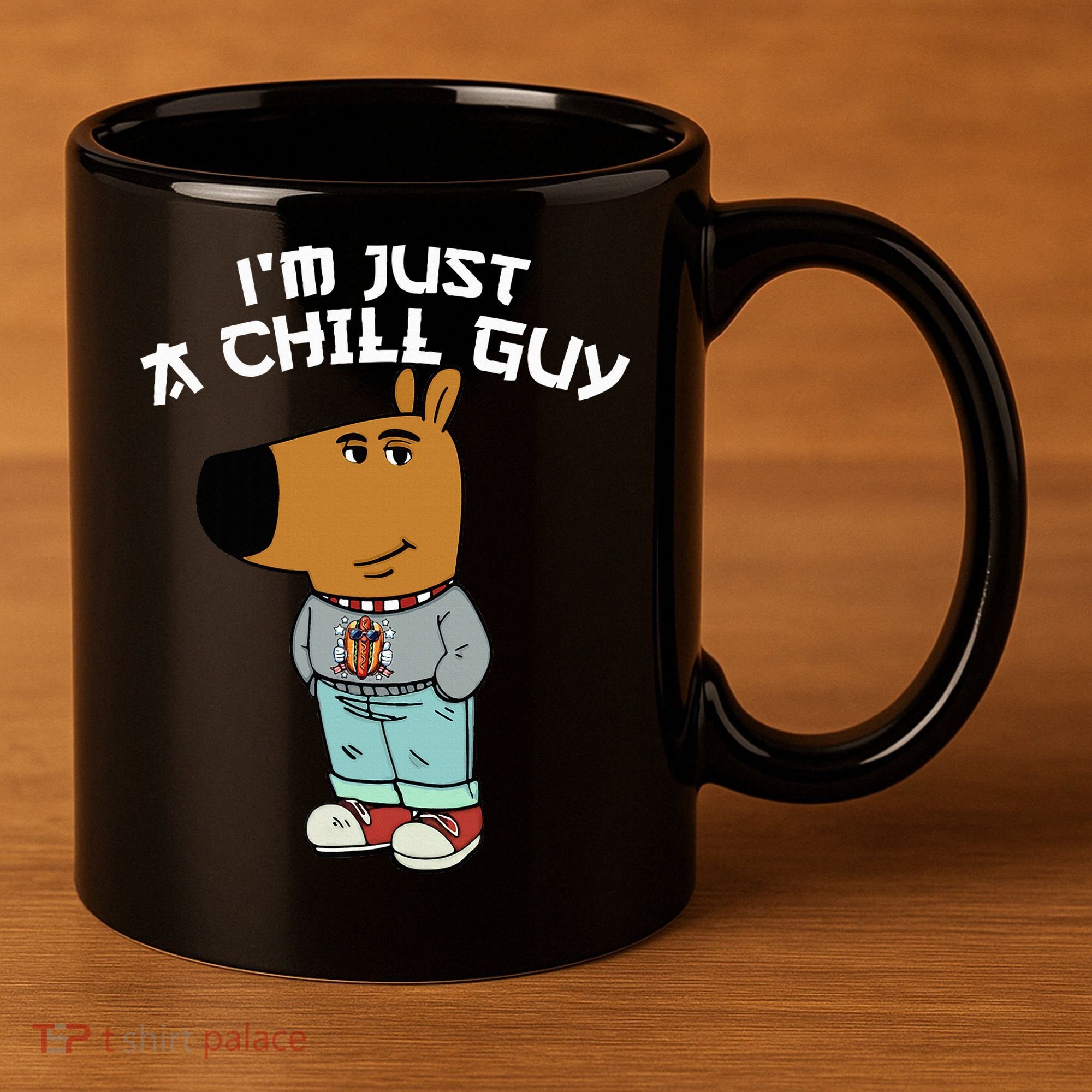 Chill Guy Meme Character Funny IM Just A Chill Guy Dog 11oz C Handle Ceramic Mug