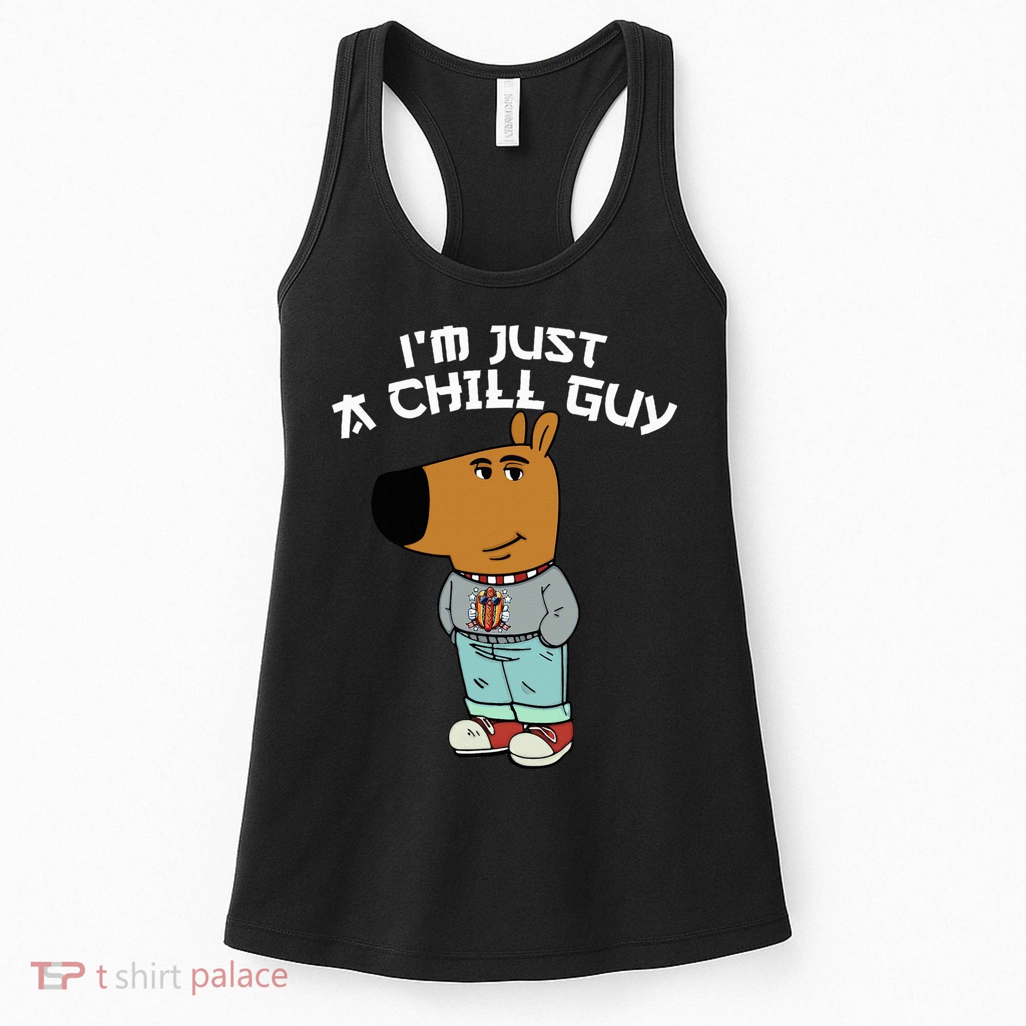Chill Guy Meme Character Funny IM Just A Chill Guy Dog Women's Tank Top