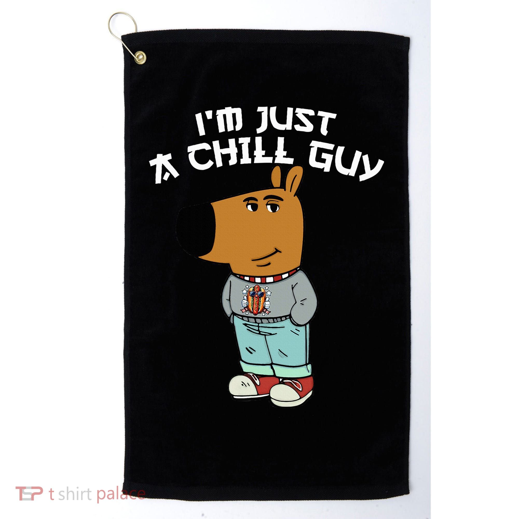 Chill Guy Meme Character Funny IM Just A Chill Guy Dog Golf Towel
