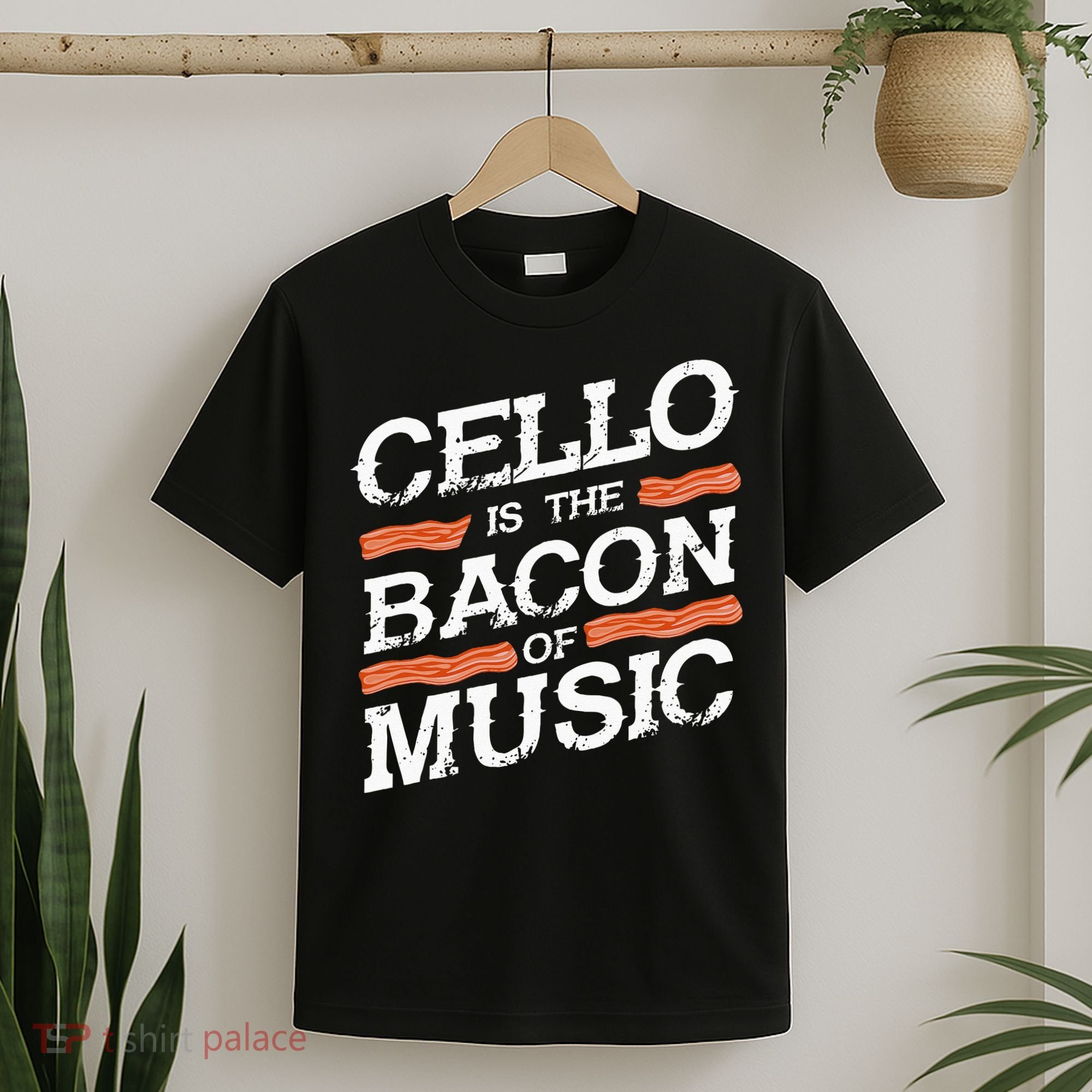Cellist Gift Musical Instrument Cello Is The Bacon Of Music T-Shirt