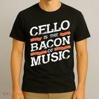 Cellist Gift Musical Instrument Cello Is The Bacon Of Music T-Shirt thumb 3