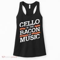 Cellist Gift Musical Instrument Cello Is The Bacon Of Music Women's Tank Top thumb 0