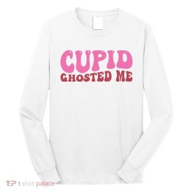 Cupid Ghosted Me Funny Valentines Day Long Sleeve Shirt