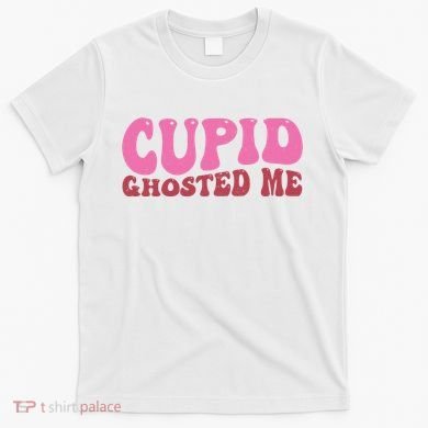 Cupid Ghosted Me Funny Valentines Day T-Shirt