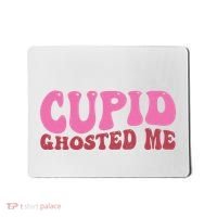 Cupid Ghosted Me Funny Valentines Day Mousepad thumb 0