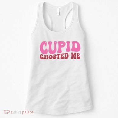 Cupid Ghosted Me Funny Valentines Day Women's Tank Top