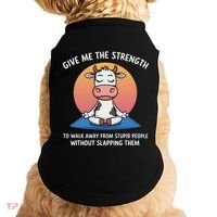 Cow Give Me The Strength To Walk Away From Stupid People Doggie Tank thumb 0