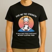 Cow Give Me The Strength To Walk Away From Stupid People T-Shirt thumb 3
