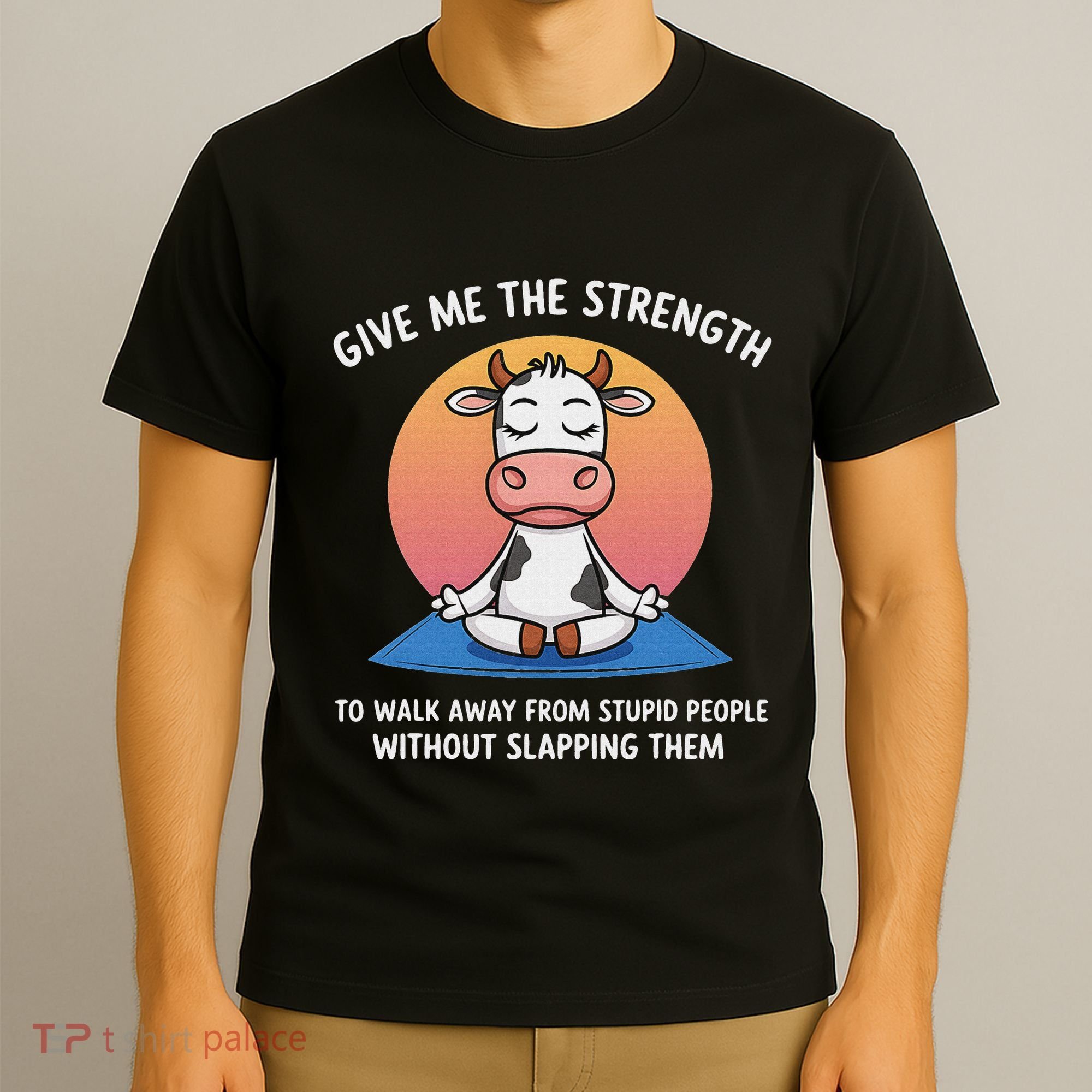 Cow Give Me The Strength To Walk Away From Stupid People T-Shirt