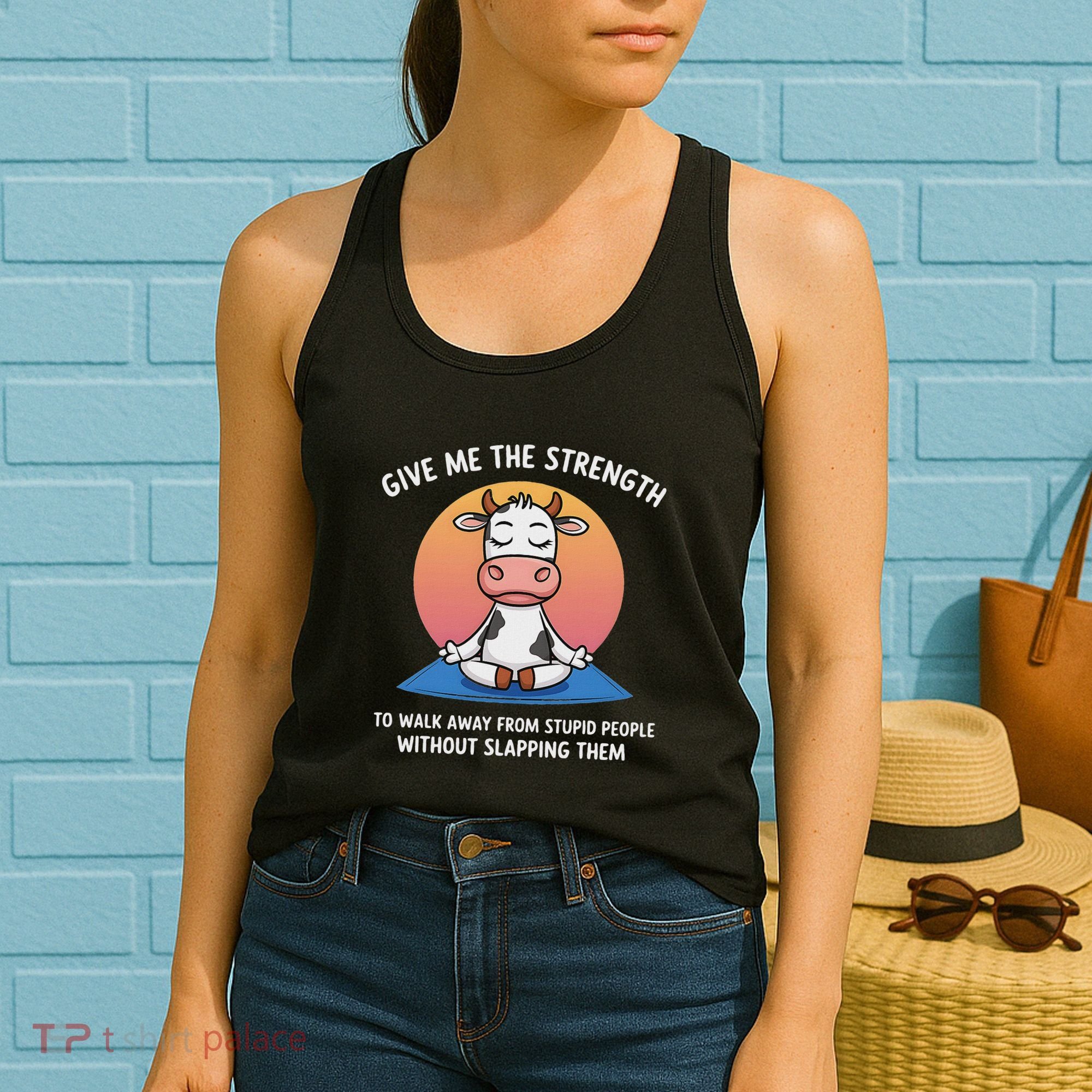 Cow Give Me The Strength To Walk Away From Stupid People Women's Tank Top