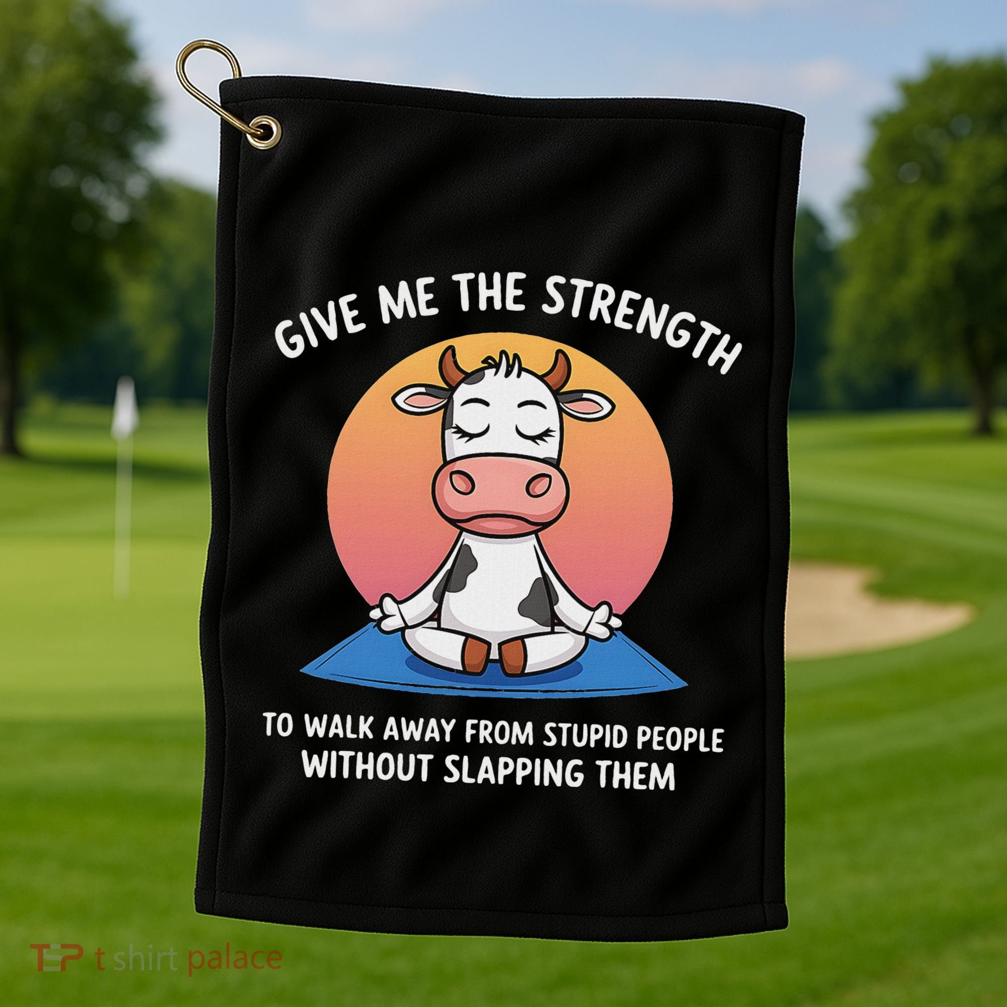 Cow Give Me The Strength To Walk Away From Stupid People Golf Towel