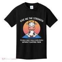 Cow Give Me The Strength To Walk Away From Stupid People Kids T-Shirt thumb 0