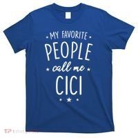 Cici Gift: My Favorite People Call Me Cici Gift T-Shirt thumb 0