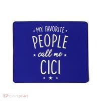 Cici Gift: My Favorite People Call Me Cici Gift Mousepad thumb 0