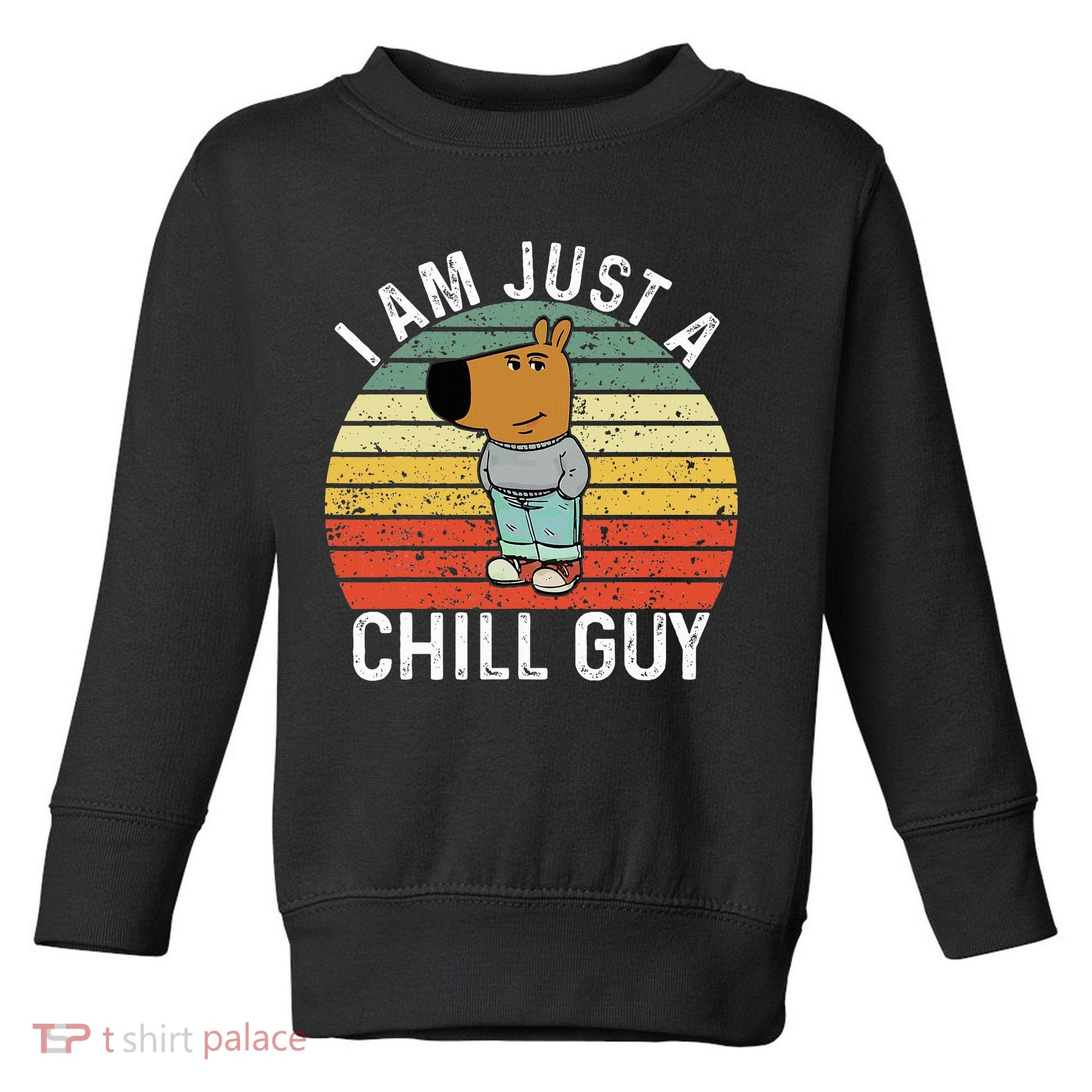 Chill Guy Meme Dog Cool Internet Statement Toddler Sweatshirt