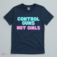 Control Guns Not Girl Voter Election Feminist Women Rights T-Shirt thumb 5